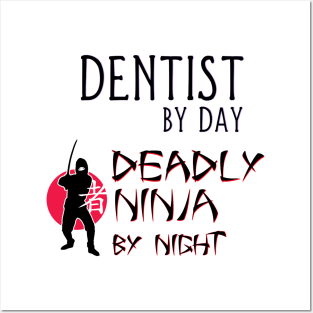 Dentist by Day - Deadly Ninja by Night Posters and Art